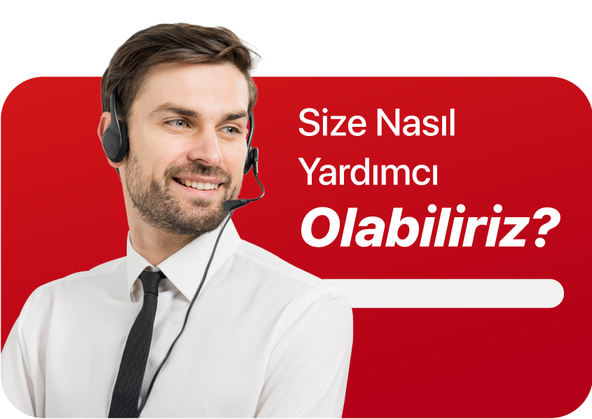 Size nasıl Yardımcı Olabiliriz?